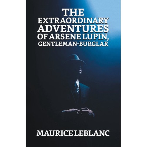 The Extraordinary Adventures of Arsene Lupin, Gentleman Burglar (Paperback, 2021, True Sign Publishing House)