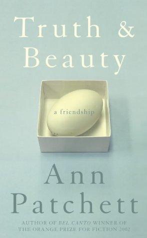 Ann Patchett: Truth and Beauty (2004, Fourth Estate)