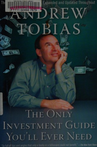 Andrew P. Tobias: The only investment guide you'll ever need (2005, Harcourt, Inc.)