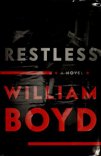 Boyd, William: Restless (2006, Bloomsbury, Distributed to the trade by Holtzbrinck)