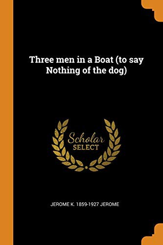 Jerome K. Jerome: Three Men in a Boat (Paperback, 2018, Franklin Classics Trade Press)