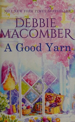 Debbie Macomber: A Good Yarn (2005, Mira Books)