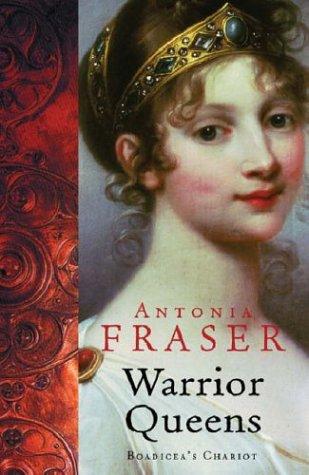 Antonia Fraser: The Warrior Queens (Women in History) (Paperback, 2002, Phoenix)
