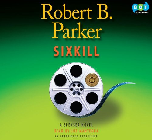 Joe Mantegna, Robert B. Parker: Sixkill (AudiobookFormat, 2011, Books on Tape, Inc./ Random House Audio Publishing Group)