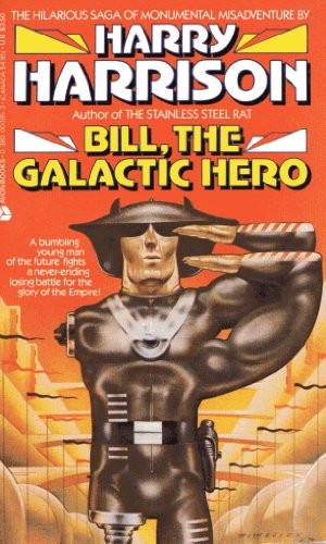 Harry Harrison: Bill, the Galactic hero (1979, Avon)