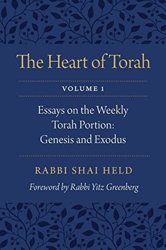 Rabbi Shai Held: The Heart of Torah, Volume 1 : Essays on the Weekly Torah Portion (Paperback, 2017, University of Nebraska Press)