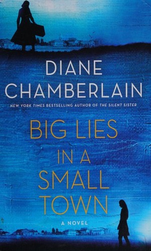 Diane Chamberlain: Big lies in a small town (Hardcover, 2020, Thorndike Press, a part of Gale, a Cengage Company)