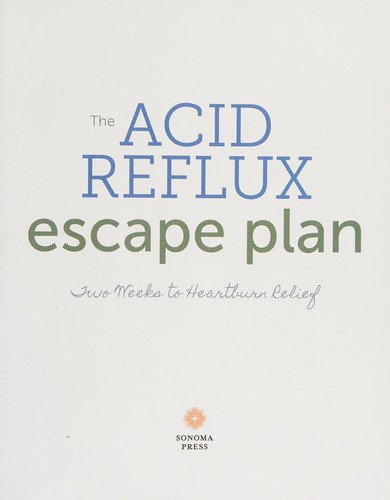 Sonoma Press: The acid reflux escape plan (2015)