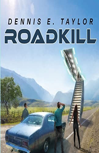 Dennis E. Taylor: Roadkill (Paperback, 2022, Ethan Ellenberg Literary Agency)