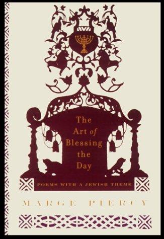 Marge Piercy: The art of blessing the day (1999, Knopf, Distributed by Random House)