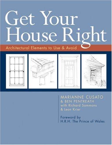 Marianne Cusato, Ben Pentreath, Richard Sammons, Leon Krier: Get Your House Right (Hardcover, 2008, Sterling)