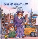 Mercer Mayer: Just Me and My Mom (Golden Look-Look Books) (Hardcover, 2001, Tandem Library)
