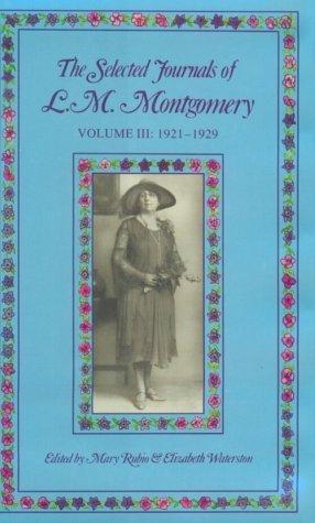 Lucy Maud Montgomery: The Selected Journals of L. M. Montgomery, Vol. 3 (1993, Oxford University Press, USA)