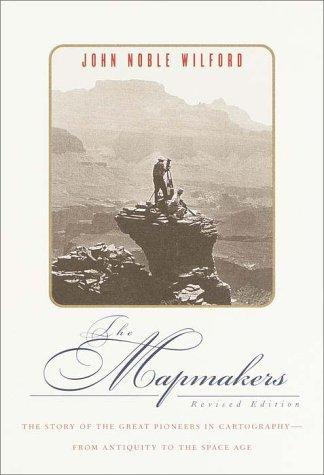 John Noble Wilford: The mapmakers (2000, A.A. Knopf)