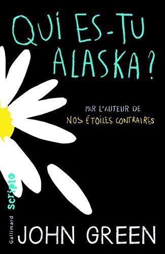 Qui es-tu Alaska ? (French language, 2014, Gallimard)