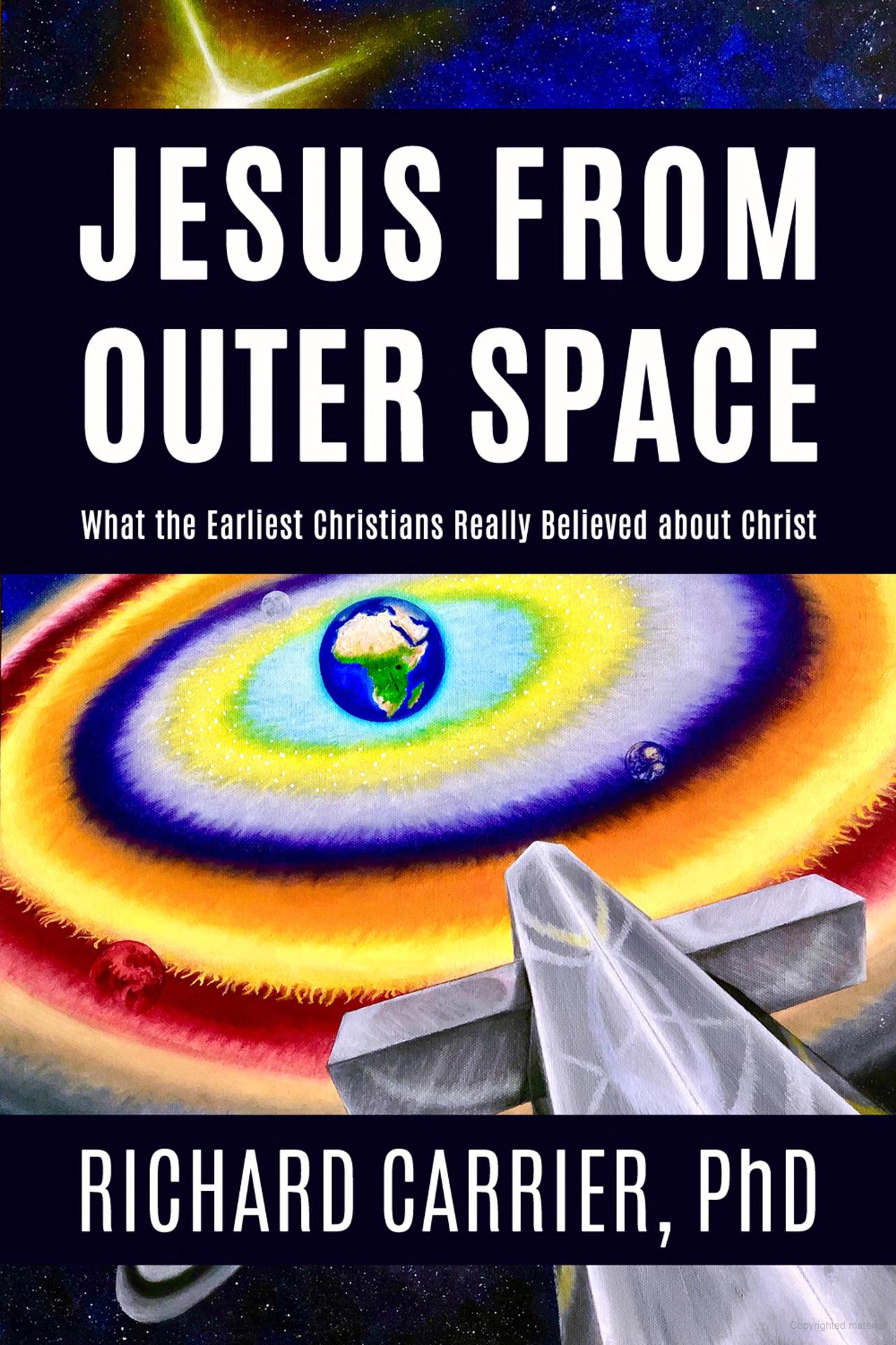 Richard Carrier: Jesus from Outer Space (2020, Pitchstone LLC)
