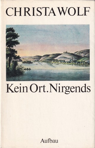 Christa Wolf: Kein Ort. Nirgends (German language, 1979, Aufbau-Verlag)