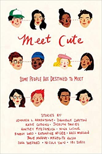 Dhonielle Clayton, Jennifer L. Armentrout, Katie Cotugno, Jocelyn Davies, Emery Lord: Meet Cute (2018, Houghton Mifflin Harcourt Publishing Company)