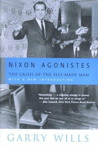Garry Wills: Nixon agonistes (2002, Houghton Mifflin)