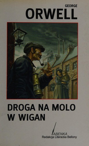 Droga na molo w Wigan (Polish language, 2005, Dom Wydawniczy Bellona)