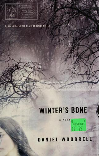 Daniel Woodrell: Winter's bone (2006, Little, Brown and Co.)