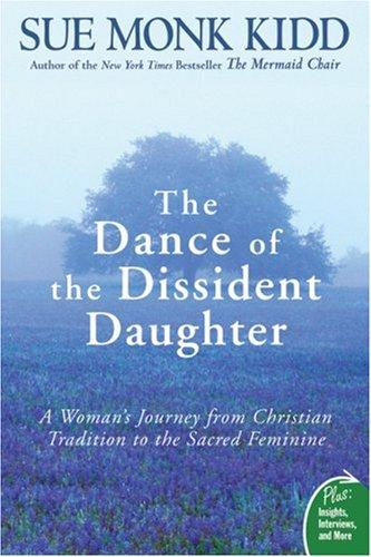 The Dance of the Dissident Daughter (Paperback, 2006, HarperOne)