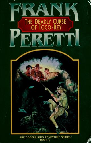 Frank E. Peretti: The deadly curse of Toco-Rey (1999, Tommy Nelson)