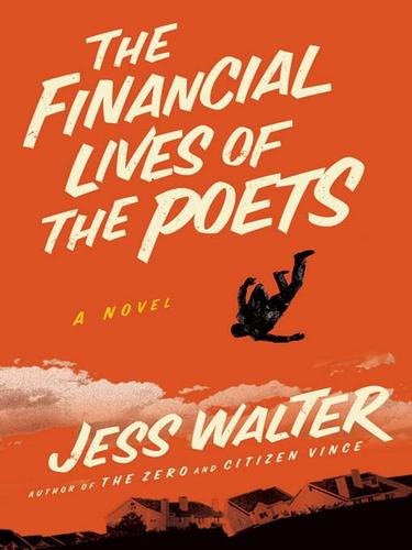 Jess Walter: The Financial Lives of the Poets (EBook, 2009, HarperCollins)