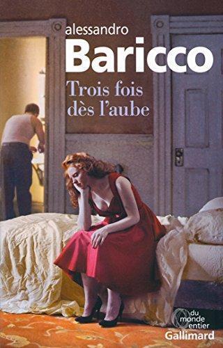 Alessandro Baricco: Trois fois dès l'aube (French language, 1970)