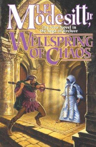 L. E. Modesitt, Jr.: Wellspring of chaos (2004, Tor)