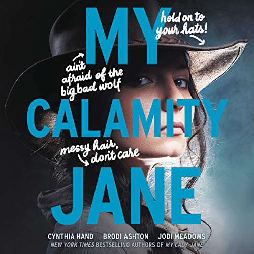 Brodi Ashton, Sophie Amoss, Cynthia Hand, Jodi Meadows: My Calamity Jane (AudiobookFormat, 2020, Blackstone Pub, Harpercollins)