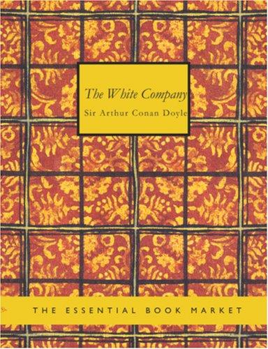 The White Company (Large Print Edition) (Paperback, 2006, BiblioBazaar)