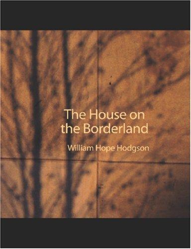 The House on the Borderland (Large Print Edition) (Paperback, 2006, BiblioBazaar)