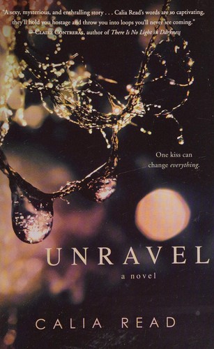 Calia Read: Unravel (2014, Ballantine Books Trade Paperbacks)