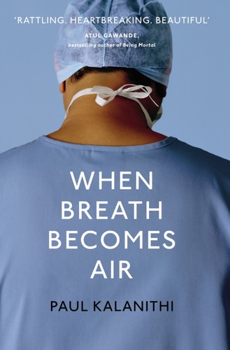 Paul Kalanithi: When Breath Becomes Air (EBook, 2016, The Bodley Head)