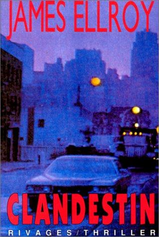 James Ellroy, Freddy Michalski: Clandestin (Paperback, French language, 1988, Rivages)
