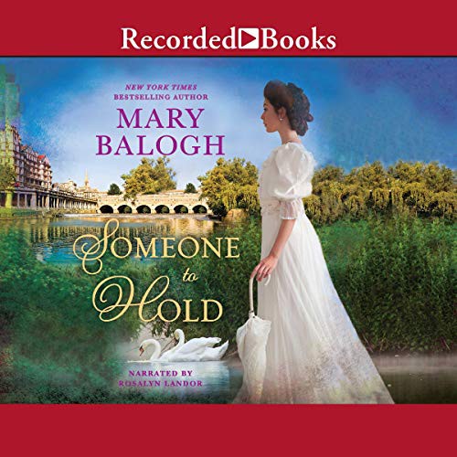 Mary Balogh: Someone to Hold (AudiobookFormat, 2017, Recorded Books, Inc. and Blackstone Publishing)