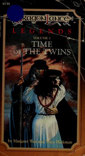 Margaret Weis, Tracy Hickman: Dragonlance Legends (Vol. 1): Time of the Twins (Paperback, 1986, TSR, distributed by Random House)