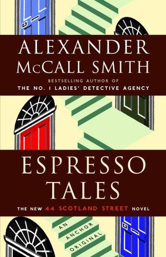 Alexander McCall Smith: Espresso tales (2006, Anchor Books)