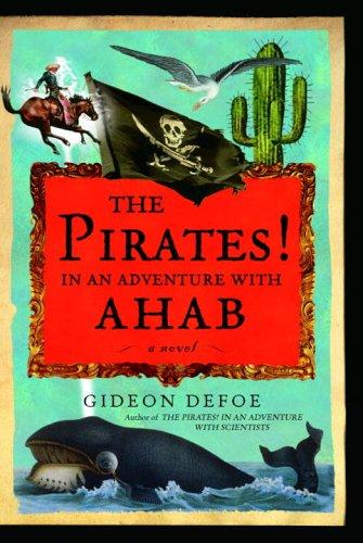 Gideon Defoe: The Pirates! (2005, Pantheon Books)