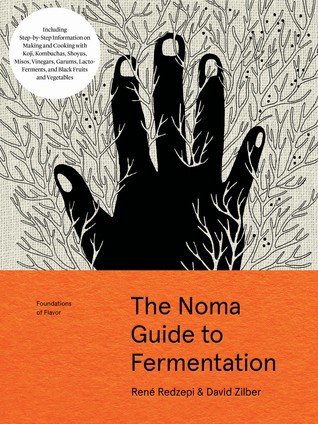 Foundations of Flavor: The Noma Guide to Fermentation (Hardcover, 2018, Artisan)