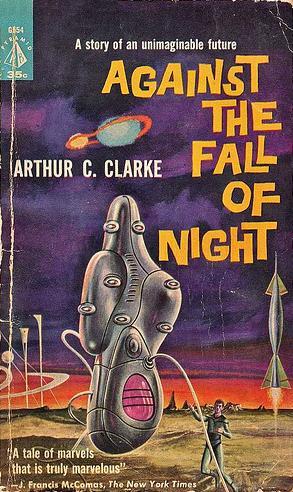 Arthur C. Clarke: Against the Fall of Night (Paperback, 1960, Pyramid Books)