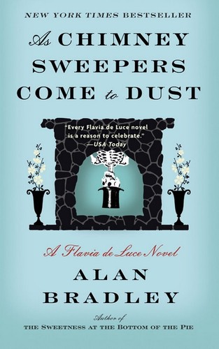 Alan Bradley: As Chimney Sweepers Come to Dust (Paperback, 2016, Bantam Books)