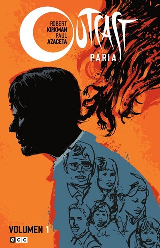 Robert Kirkman, Guillermo Ruiz Carreras, Paul Azaceta: Outcast  vol. 1 de 4 ) (Hardcover, 2021, ECC Ediciones)