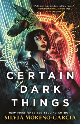 Certain Dark Things (2021, Quercus)
