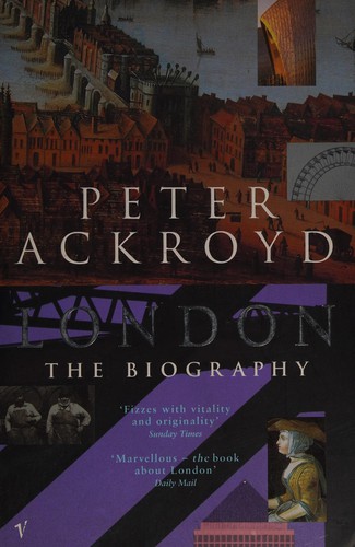 Peter Ackroyd: London (2001, Vintage)