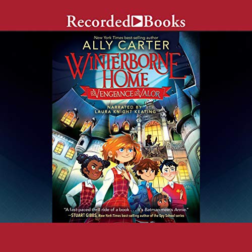 Ally Carter: Winterborne Home for Vengeance and Valor (AudiobookFormat, 2020, Recorded Books, Inc. and Blackstone Publishing)