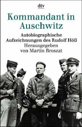 Rudolf Höß, Martin Broszat: Kommandant in Auschwitz. Autobiographische Aufzeichnungen. (Paperback, German language, 1963, Dtv)