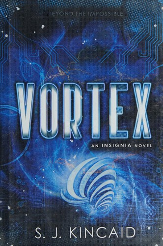 S. J. Kincaid: Vortex (2013, Katherine Tegen Books, an imprint of HarperCollinsPublishers)