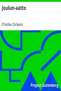 Charles Dickens: Joulun-aatto (Finnish language, 2007, Project Gutenberg)